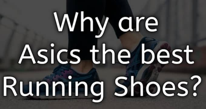 why are asics the best running shoes