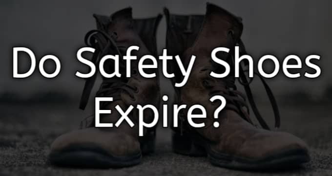 do safety shoes expire