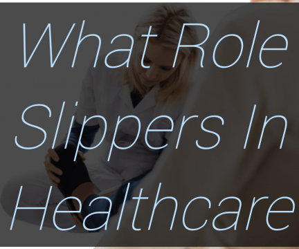 what role slippers in healthcare