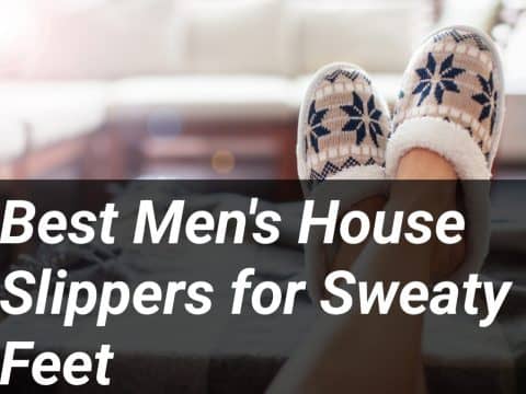Top 10 Men's House Slippers for Sweaty Feet