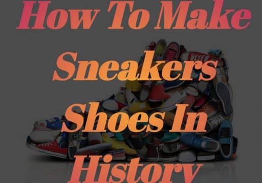 How To Make Sneakers Shoes In History