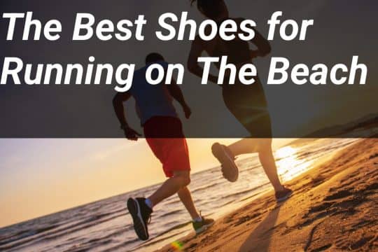 Look At The Best Shoes for Running on The Beach