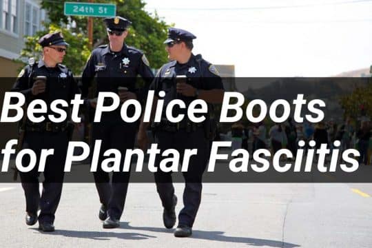 Top 10 Best Police Boots for Plantar Fasciitis