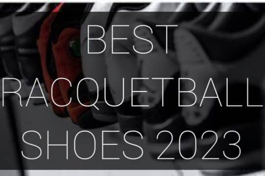 Top 15 Best Racquetball Shoes 2023