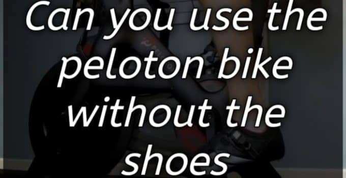 Can you use the peloton bike without the shoes