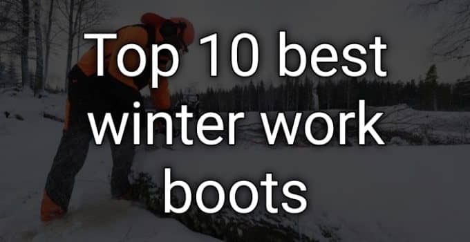 Top 10 best winter work boots
