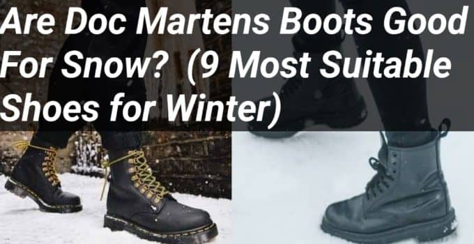 Are Doc Martens Boots Good For Snow?