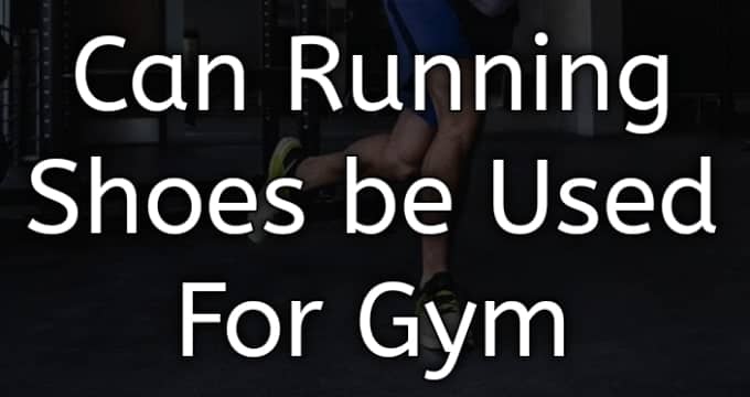 can running shoes be used for gym