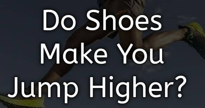 do shoes make you jump higher