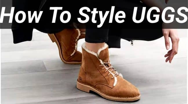 How to style UGGS?