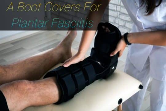 How effective is a boot cast for plantar fasciitis?
