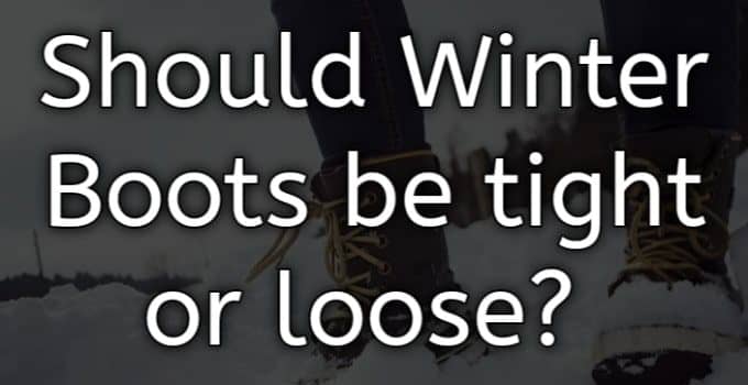 should-winter-boots-be-tight-or-loose-verified-answer