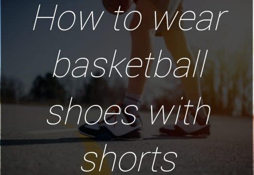 how to wear basketball shoes with shorts
