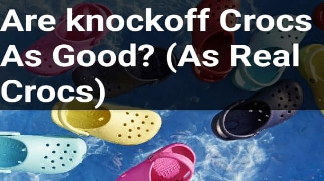 Are knockoff Crocs As Good?